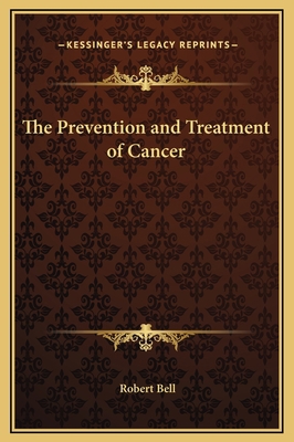 The Prevention and Treatment of Cancer 1169234852 Book Cover