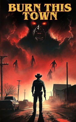 Burn This Town B0FL5TD9M6 Book Cover