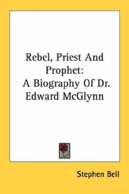 Rebel, Priest And Prophet: A Biography Of Dr. E... 1432593587 Book Cover
