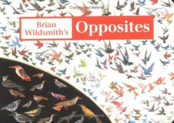 Brian Wildsmith's Opposites 188773404X Book Cover