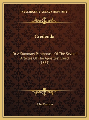 Credenda: Or A Summary Paraphrase Of The Severa... 1169572340 Book Cover