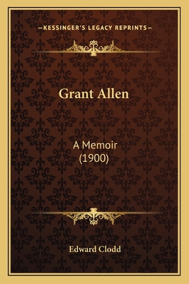 Grant Allen: A Memoir (1900) 1164661213 Book Cover