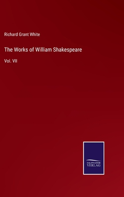 The Works of William Shakespeare: Vol. VII 3375003110 Book Cover