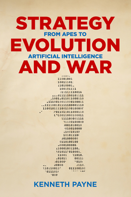 Strategy, Evolution, and War: From Apes to Arti... 1626165793 Book Cover