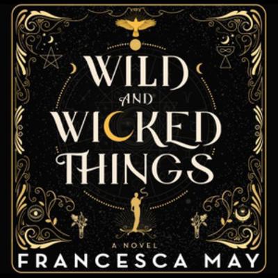 Wild and Wicked Things Lib/E 166860888X Book Cover