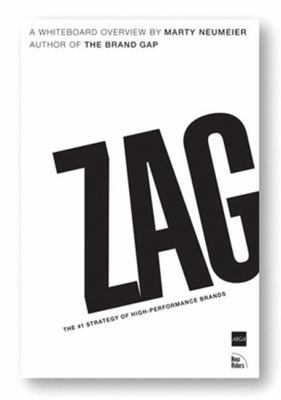 Zag: The #1 Strategy of High-Performance Brands 0321426770 Book Cover
