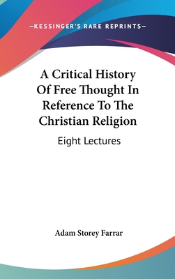 A Critical History Of Free Thought In Reference... 0548131953 Book Cover