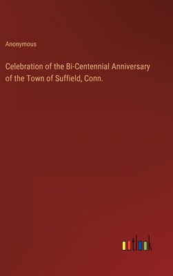 Celebration of the Bi-Centennial Anniversary of... 3368136194 Book Cover