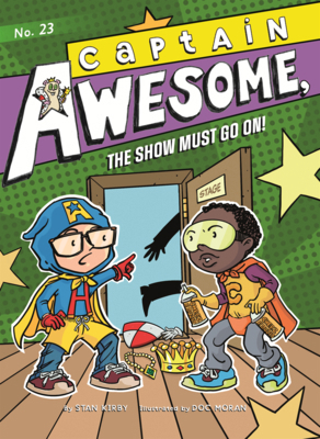 Captain Awesome, the Show Must Go On! B0GMZPT6FX Book Cover