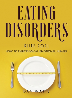 Eating Disorders Guide 2021: How to Fight Physi... 1667110217 Book Cover