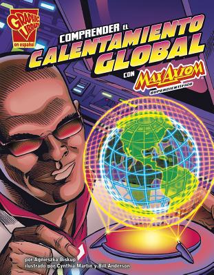 Comprender El Calentamiento Global Con Max Axio... [Spanish] 1429692359 Book Cover