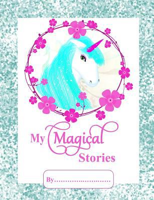 My Magical Stories: Kids Write And Draw Book 1720035601 Book Cover