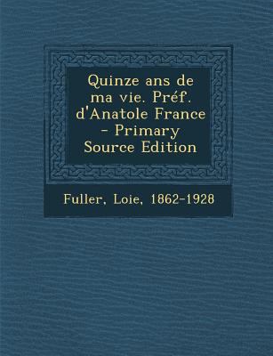 Quinze ans de ma vie. Pr?f. d'Anatole France [French] 1295547651 Book Cover