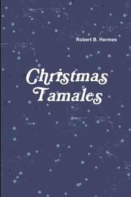 Christmas Tamales 1794739300 Book Cover