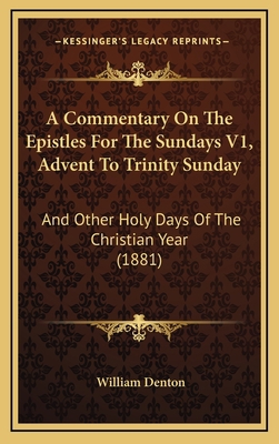 A Commentary On The Epistles For The Sundays V1... 1166546527 Book Cover