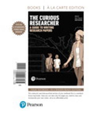 The Curious Researcher: A Guide to Writing Rese... 0134499530 Book Cover