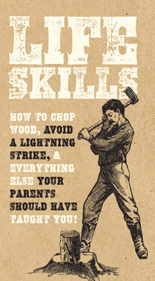 Life Skills: How to Chop Wood, Avoid a Lightnin... 0785834699 Book Cover