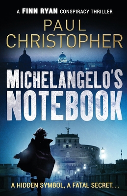 Michelangelo's Notebook (Finn Ryan Conspiracy T... 1788633970 Book Cover