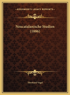 Neucatalanische Studien (1886) [German] 1169580904 Book Cover