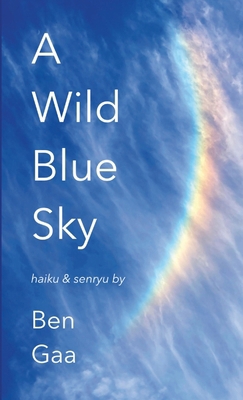 A Wild Blue Sky: haiku & senryu B0G18WWVDL Book Cover