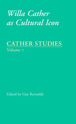 Willa Cather as Cultural Icon 0803260113 Book Cover