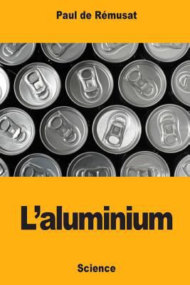 L'aluminium [French] 1719142297 Book Cover