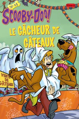 Scooby-Doo! Le G?cheur de G?teaux [French] 1443114405 Book Cover