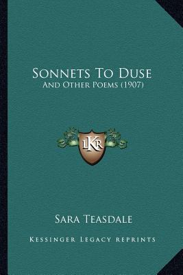 Sonnets To Duse: And Other Poems (1907) 1163957917 Book Cover