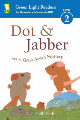 Dot & Jabber and the Great Acorn Mystery 0544791649 Book Cover