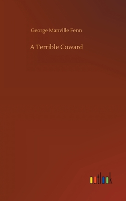 A Terrible Coward 3752371374 Book Cover
