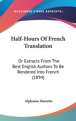 Half-Hours of French Translation: Or Extracts f... 1436990696 Book Cover