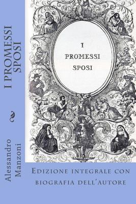 I Promessi Sposi: Edizione integrale con biogra... [Italian] 149528462X Book Cover