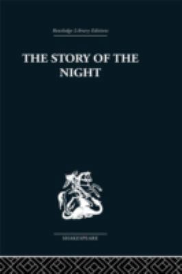 The Story of the Night: Studies in Shakespeare'... 0415353238 Book Cover