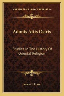 Adonis Attis Osiris: Studies In The History Of ... 1162937769 Book Cover