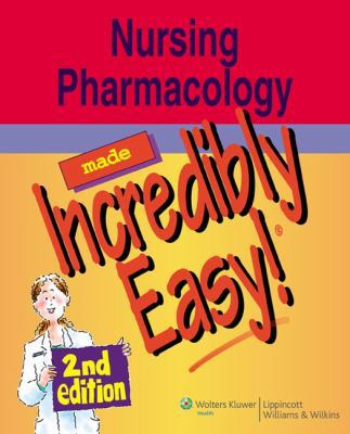 Nursing Pharmacology Made Incredibly Easy! B01CMYC24I Book Cover