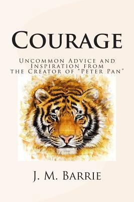 Courage: Uncommon Advice and Inspiration from t... 1495469042 Book Cover