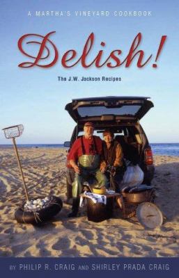 Delish!: The J.W. Jackson Recipes: A Martha's V... 0977138429 Book Cover