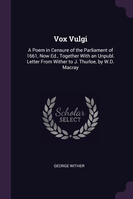 Vox Vulgi: A Poem in Censure of the Parliament ... 1377827984 Book Cover