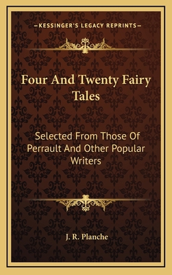 Four and Twenty Fairy Tales: Selected from Thos... 1163873691 Book Cover