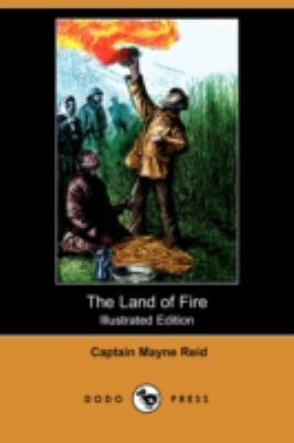 The Land of Fire (Illustrated Edition) (Dodo Pr... 1409907570 Book Cover