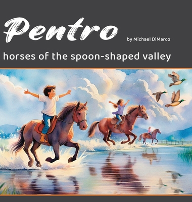 Pentro: Horses of the Spoon-Shaped Valley B0DVG4CGQ3 Book Cover