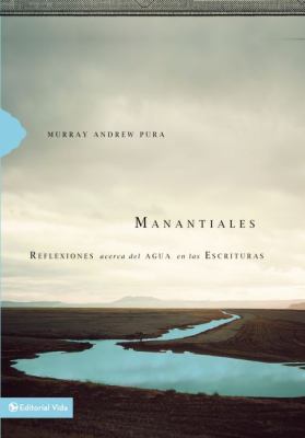 Manantiales: Reflexiones acerca del agua en las... [Spanish] 0829758321 Book Cover