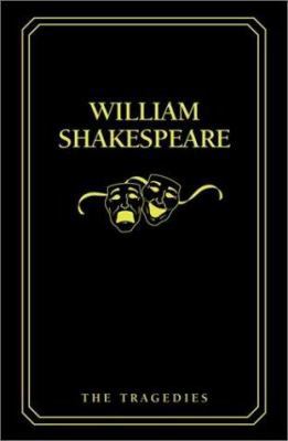 William Shakespeare: The Tragedies 0517220571 Book Cover