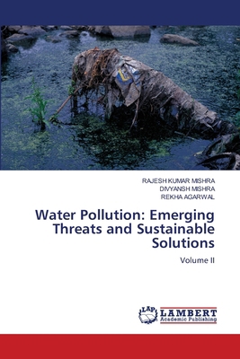 Water Pollution: Emerging Threats and Sustainab... 6630196880 Book Cover