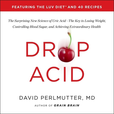 Drop Acid: The Surprising New Science of Uric A... 1668607603 Book Cover