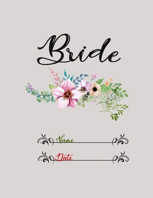 Bride Floral Notebook White Cover: Personalized Name Funny Marriage Gift Hilarious Perfect Lined Journal for Notes Plans Budgeting Checklists Thoughts ... Best Engagement Gift 8.5 x 11 120 pages