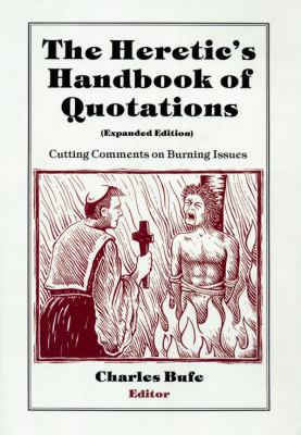 The Heretic's Handbook of Quotations: Cutting C... 1884365272 Book Cover