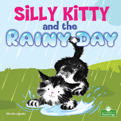 Silly Kitty and the Rainy Day 1427158673 Book Cover