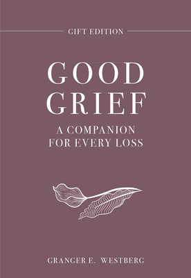 Good Grief Gift Edition: A Companion for Every ... B0DR616YV1 Book Cover