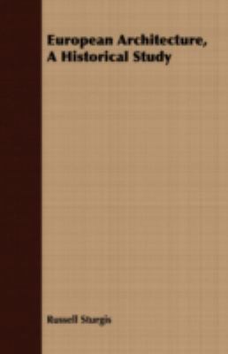 European Architecture, a Historical Study 1408663252 Book Cover
